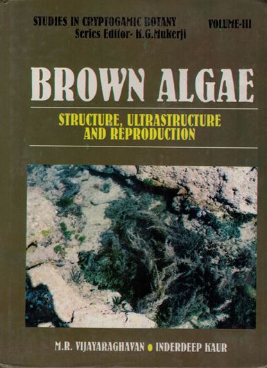 Brown Algae: Structure, Ultrastructure and Reproduction. 1997. (Studies in Cryptogamic Botany,3) illustr. XXVII, 324 p. Hardcover.