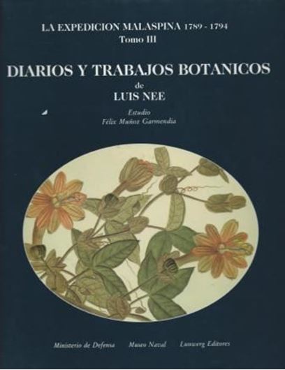  Volume 3: Diarios y Trabajos Botanicos de Luis Nee, by Felix Munoz Garmendia. (No year). Many colourplates. 416 p. 4to Cloth.