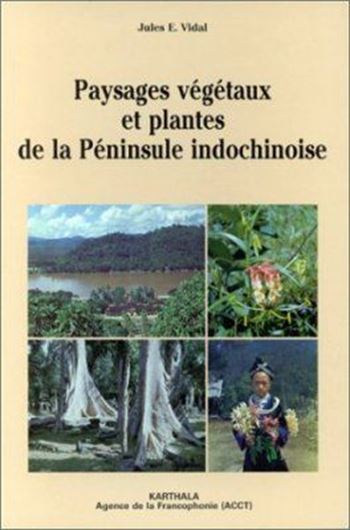 Paysages vegetaux et plantes de la peninsule indochinoise. 1997. Environ 200 photogr. en couleurs. 243 p. gr8vo. Broché.