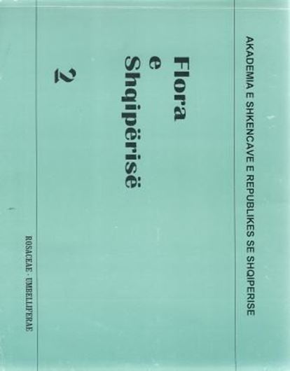  Volume 002: Rosaceae to Umbelliferae. Ed. by Xhafer Qosja, Kole Paparisto, a.oth. 1992. 777 figs. 446 p. Paper bd.-In Albanian.