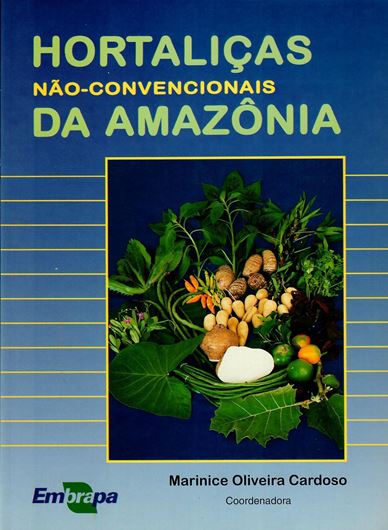Hortalicas nao-convencionais da Amazonia. 1997. col. figs. 150 p. Paper bd.- In Portuguese.