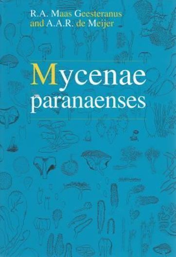 Mycenae paranaenses. 1997.(Kon. Nederl.Ak. Wetensk. Verhandelingen, Afd. Natuurkunde, Tweede Reeks, deel 97). 54 figs (= line - drawings). 164 p. gr8vo. Hardcover.