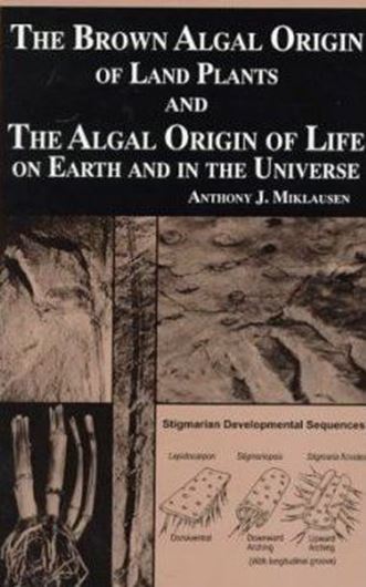 The brown algal origin of land plants and the algal origin of life on earth and in the universe. 1997. illus. 199 p.