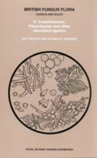  Vol. 06: Watling, Roy and N. M. Gregory: Crepi- dotaceae, Pleurotaceae and other pleurotoid agarics. 1990. illus. II, 158 p. gr8vo. Paper bd.