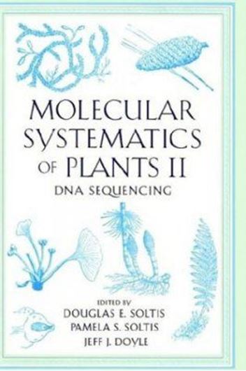  Molecular Systematics of Plants, II: DNA Sequencing. 1998. XIII, 574 p. gr8vo. Hardcover.