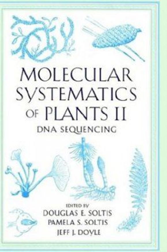  Molecular Systematics of Plants, II: DNA Sequencing. 1998. XIII, 574 p. gr8vo. Hardcover.