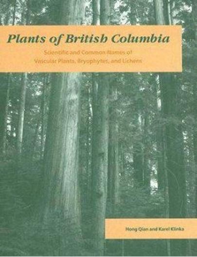 Plants of British Columbia: Scientific and Common Names of Vascular Plants, Bryophytes and Lichens. 1997. 548 p. Hardcover.