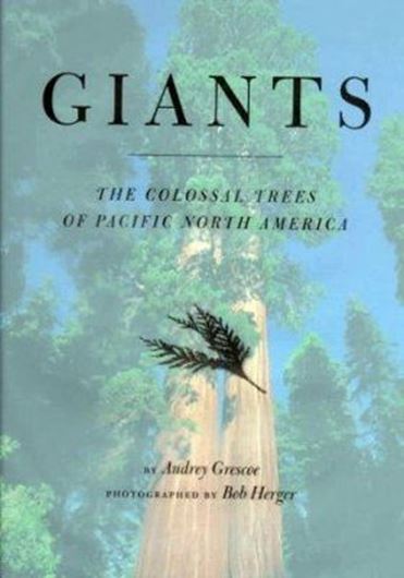  Giants. Colossal Trees of Pacific North America. 1997. 80 col. pls. 164 p. Paper bd.