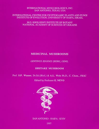 Medicinal Mushrooms: Lentinus Edodes (Berk.) Sing. Shiitake Mushroom. Edited by E. Nevo. 1997. 32 (4 col.) figs. 95 p. 4to. Paper bd.