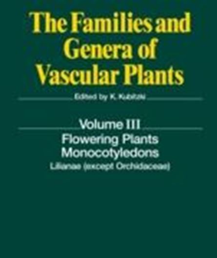 The Families and Genera of Vascular Plants. Vol. 3: Flowering Plants. Monocotyledons, Lilianae (except Orchidaceae). 1998. 123 figs. 478 p. 4to. Hardcover.
