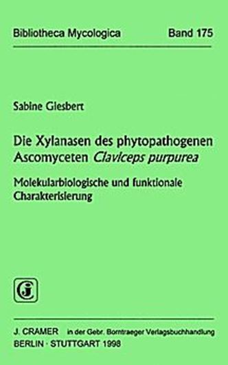 Volume 175: Giesbert, Sabine: Die Xylanasen des phytopathogenen Ascomyceten Claviceps Purpurea. Molekularbiologische und funktionale Charakterisierung. 1998. illus. VIII, 110 p. Broschiert.