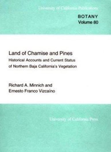  Land of Chamise and Pines. Historical Accounts of Northern Baja California's Vegetation. 1998. 47 plates. 3 maps. 168 p. Paper bd.