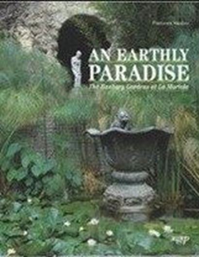  An Earthly Paradise. The Hanbury Gardens at La Mortola. 1997. many col. figs. 143 p. 4to. Cloth.