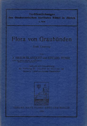 Flora von Graubünden. 4 Teile. 1932 - 1936. (Veröff. Geobot. Inst. Rübel in Zürich, Heft 7:1-4). 1695 S. gr8vo. Broschiert.
