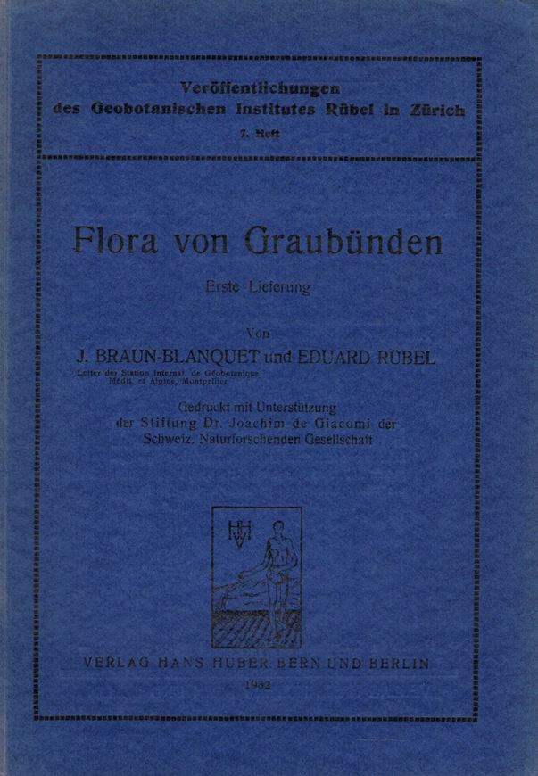 Flora von Graubünden. 4 Teile. 1932 - 1936. (Veröff. Geobot. Inst. Rübel in Zürich, Heft 7:1-4). 1695 S. gr8vo. Broschiert.