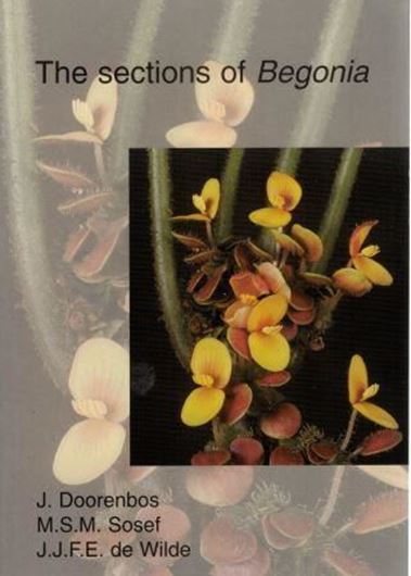 The sections of Begonia, including descriptions, keys and species lists. 1998. (Wageningen Agric.Univ. Papers, 98-2). 53 figs. 266 p. gr8vo. Paper bd.