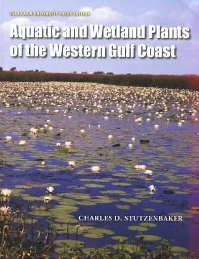  Aquatic and Wetland Plants of the Western Gulf Coast. 2nd ed. 2010. illus. figs. map. IX, 465 p. 4to. Paper bd. 