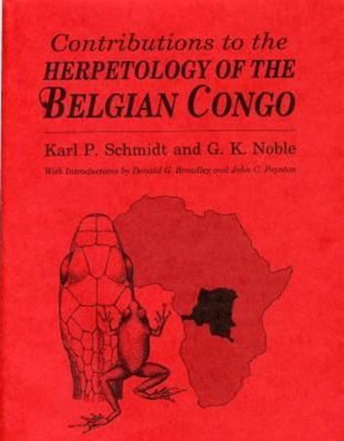  Contributions to the Herpetology of the Belgian Congo. 1919-1924.(Bull. American Mus. Nat. Hist.,39,49). Reprint 1999. Illustr. Different paginations. gr8vo. Cloth.- With a chapter about the authors, and an intruduction of 33 p. by Donald G. Broadley.