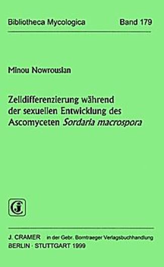 Volume 179: Nowrousian, Minou: Zelldifferenzierung während der sexuellen Entwicklung des Ascomyceten Sordaria macrospora.1999. 28 Fig. VII, 119 S. gr8vo. Broschiert.