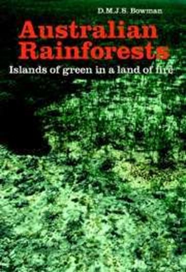 Australian Rainforests. Islands of Green in a Land of Fire. 2000. illus. XI, 345 p. gr8vo. Hardcover.