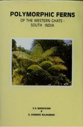  Polymorphic Ferns of the Western Ghats, South India. 1999. 26 col. photographs. XX, 302 p. gr8vo. Hardcover.