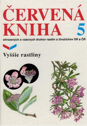 Volume 5: Vyssi rostliny (=Higher plants).1999. 400 col. figs. 400 dot - maps. 453 p. 4to. Hardcover.- In Czech and Slovakian, with English summary.