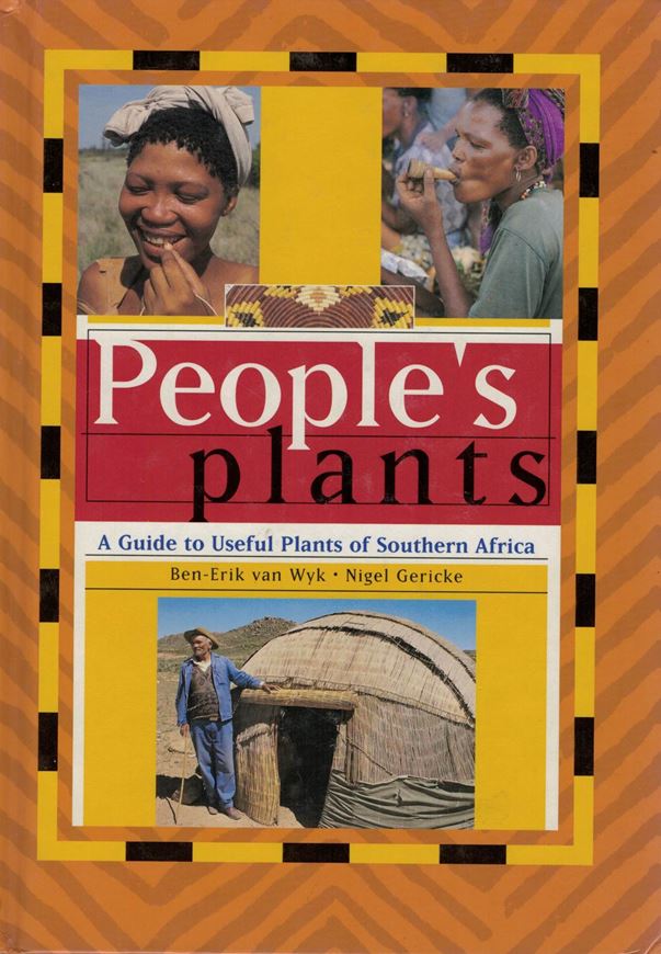 People's Plants: A Guide to Useful Plants of Southern Africa. 2000. Many colourphotographs. 351 p. gr8vo. Hardcover.