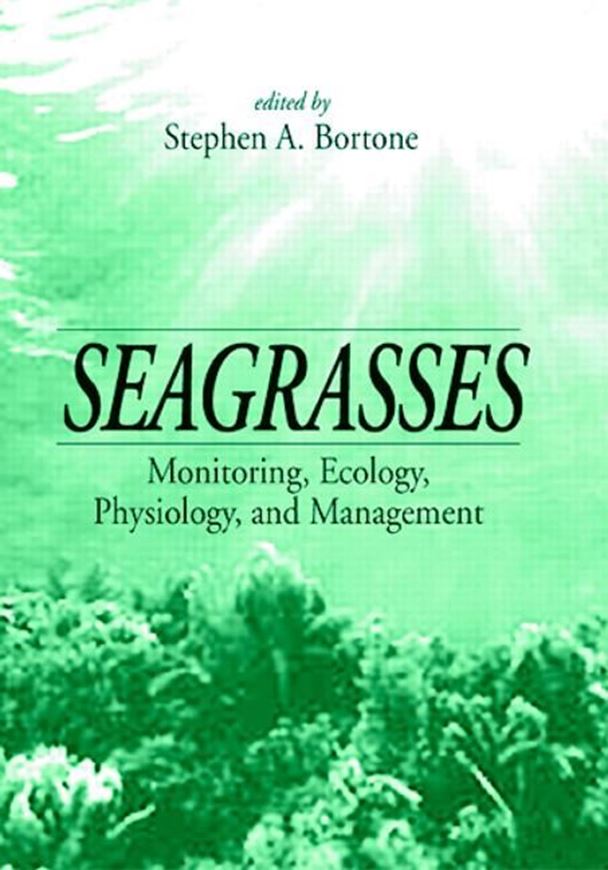 Seagrasses. Monitoring, Ecology, Physiology and Management. 2000. illus. 314 p. gr8vo. Hardcover.