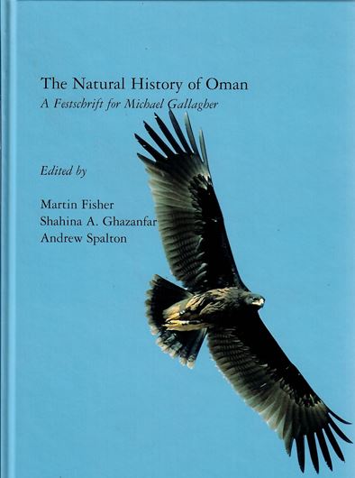 The Natural History of Oman. A Festschrift for Michael Callagher. 1999. illus. X, 206 p. gr8vo. Hardcover.