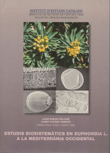 Estudis biosistematicas en Euphorbia L. a la Mediterrania occidental. 1996. (Arxius de les Seccions de Ciencies,122). 704 p. gr8vo. Paper bd.- In Catalans.