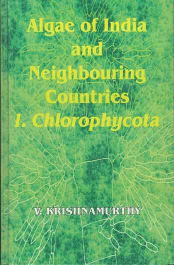 Algae of India and Neighbouring Countries. Volume 01: Chlorophycophyta. 2000. illus. (line-drawings). IX, 210 p. gr8vo. Hardcover.