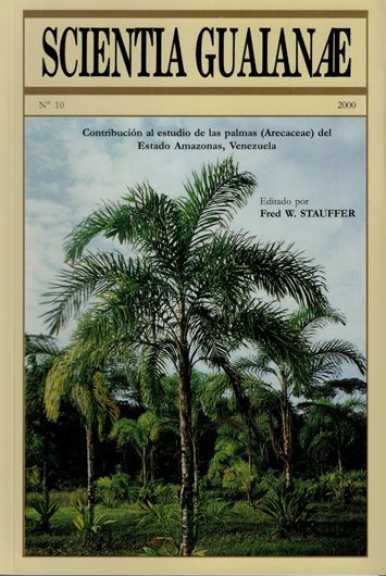 Volume 10: Stauffer, Fred W. (ed.): Contribución al estudio de las palmas (Arecaceae) del Estado Amazonas, Venezuela. 2000. 1 foldg. map. 141 col. photographs. Many line - figures. XII, 197 p. gr8vo. Paper bd.