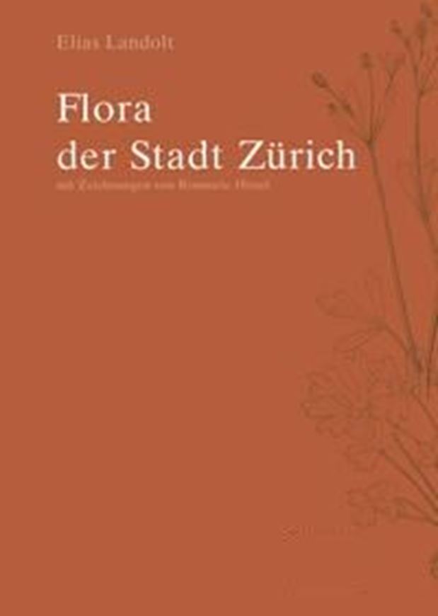 Flora der Stadt Zürich. Mit Zeichnungen von Rosmarie Hirzel. 2001. ca 2000 Fig. 1421 S. 4to. Paper bd..