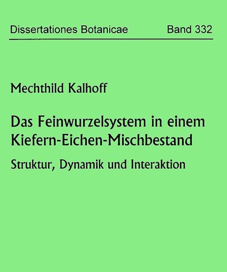 Volume 332: Kalhoff, Mechthild: Das Feinwurzelsystem in einem Kiefern-Eichen-Mischbestand. Struktur, Dynamik und Interaktion. 2000. 86 Fig. 38 Tab. XIV, 199 S. gr8vo. Broschiert.