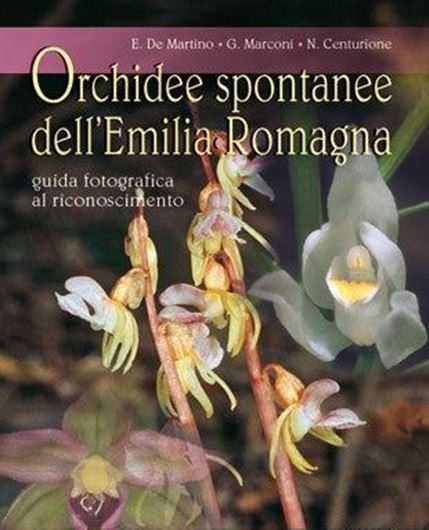 Orchidee spontanee dell Emilia - Romagna. Guida fotografica al riconoscimento. 2000. Many col. photographs. 231 p. gr8vo. Paper bd.- In Italian, with Latin nomenclature and Latin species index.