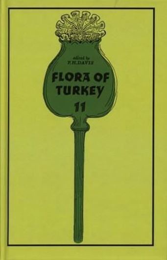 Flora of Turkey and the East Aegean Islands. Volume 011. Edited by Abdil Güner, Neriman Özhatay, Tuna Ekim and K. Hüsnü Baser, with the assistance of Ian Hedge. 2000. 600 p. gr8vo. Hardcover.