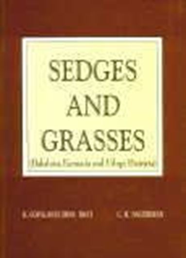  Sedges and Grasses (Dakshina Kannada and Udupi Districts). 2001. 99 plates (line - drawings). 341 p. gr8vo. Hardcover.