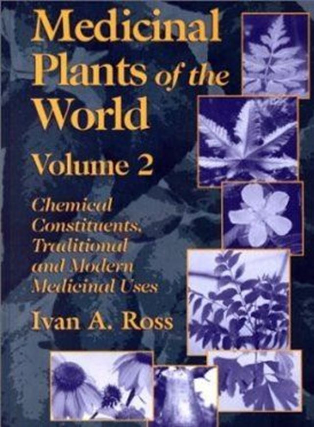 Medicinal Plants of the World. Volume 2. 2001. XIII, 487 p. gr8vo. Hardcover.