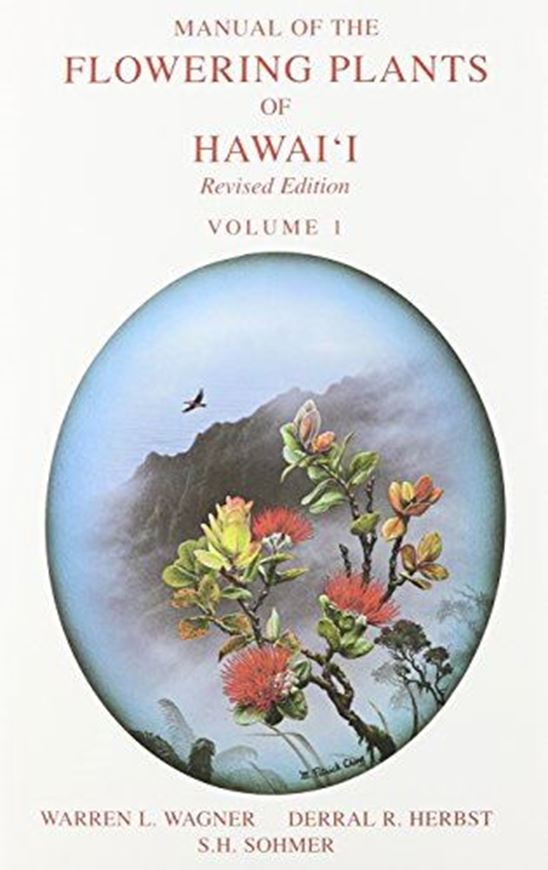 Manual of the flowering plants of Hawaii. Revised edition. Ed. by Susan W. Mill. 2 vols.1999. (Bishop Museum Special Public., 97). illus. XVII, VI, 1919 p. gr8vo. Hardcover.