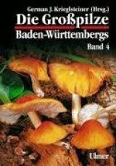  Die Großpilze Baden - Württembergs. Band 4. 2003. 259 Farbphotographien. 266 Verbreitungskarten. 467 S. gr8vo. Hardcover.