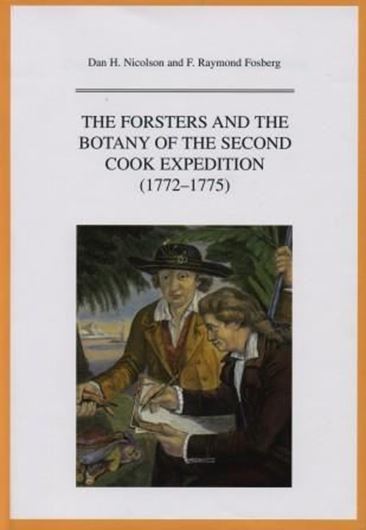 Volume 139: Nicolson, Dan H. and F. Raymond Fosberg: The Forsters and the Botany of the Second Cook Expedition (1772 - 1775). 2004. 758 p. gr8vo. Hardcover. (ISBN 978-3-906166-02-5/ ISSN 0080-0694)