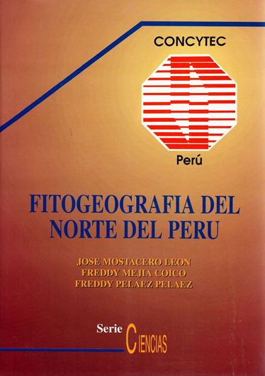 Fitogeografia del Norte de Peru. 1996. (CONCYTEC, Serie Ciencias, 14). illus. 406 p. gr8vo. Paper bd.- In Spanish.