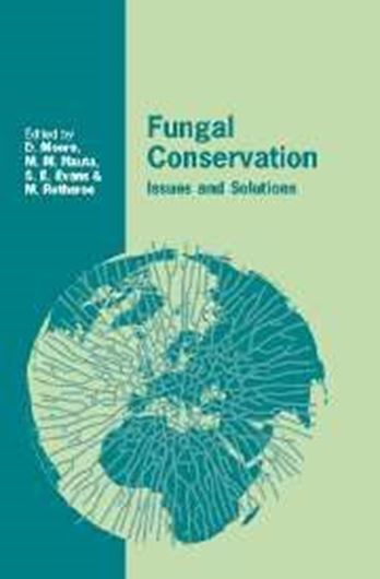  Fungal Conservation. Issues and Solutions. 2001. (Brit. Myc. Soc. Symp. Vol.22). 40 tabs. 5 figs. X, 262 p. gr8vo. Hardcover.