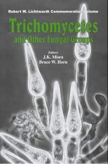  Trichomycetes and other Fungal Groups. Robert W. Lichtwardt Commemoration Volume. 2001. illus. XII, 396 p. gr8vo. Hardcover.