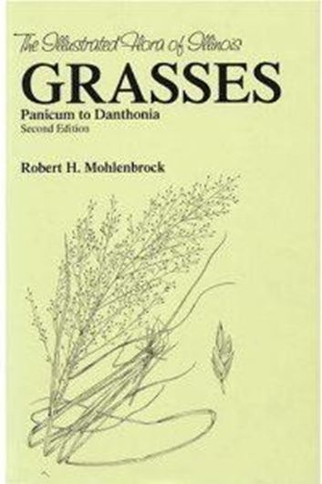 The Illustrated Flora of Illinois: Grasses. Panicum to Danthonia. 2nd rev.ed. 2001. illus. 462 p. gr8vo. Hardcover. 