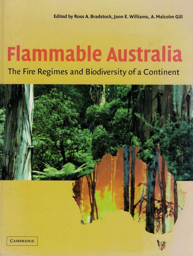 Flammable Australia. The Fire Regimes and Biodiversity of a Continent. 2001. 16 (12 col. )plates. 96 line -figs. 468 p. gr8vo. Hardcover.