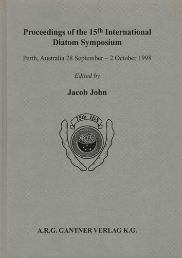 Proceedings of the 15th International Diatom Symposium, Perth, Australia 28 September - 2 October 1998. Publ. 2002. illus. 520 p. gr8vo. Hardcover. (ISBN 978-3-904144-81-0 )