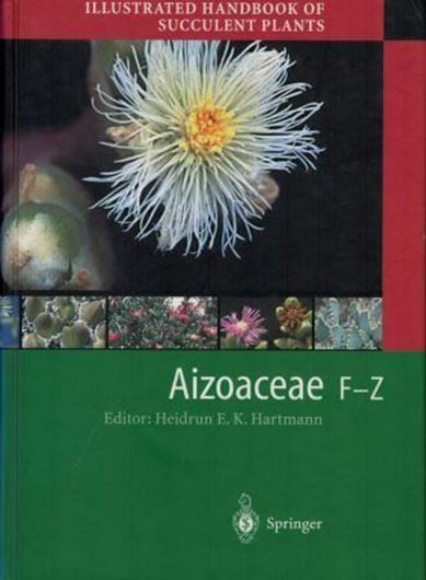 Illustrated Handbook of Succulents: AIZOACEAE F - Z. 2001. 467 (384 col.) figs. XV, 351 p. 4to. Hardcover.
