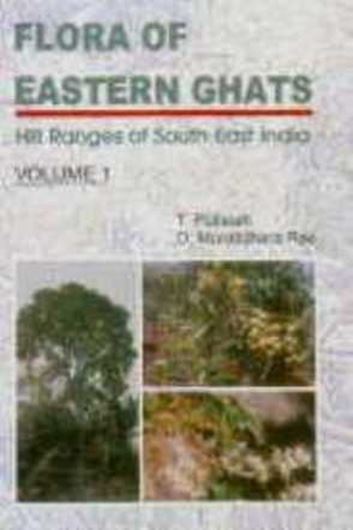 Flora of Eastern Ghats. Hill Ranges of South East India. Volume 1: Ranunculaceae - Moringaceae. 2002. 20 col. pls. Many line - figs. 340 p. gr8vo. Hardcover.