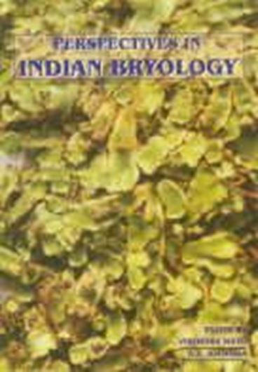 Perspectives in Indian Bryology. Proceedings of the National Conference on Bryology, 14-16 Dec. 1995. Publ. 2001.illus. VIII, 354 p. gr8vo. Hardcover.